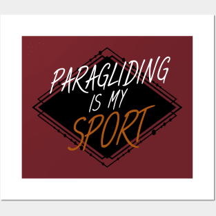 Paragliding is my sport Posters and Art